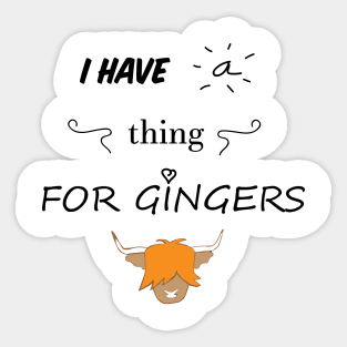 Ginger scottish highland cow - I have a thing for gingers-  scottish gift Sticker